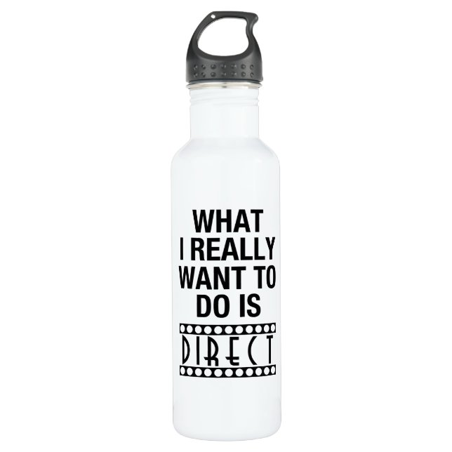 What I Really Want To Do Is Direct YL 710 Ml Water Bottle (Front)