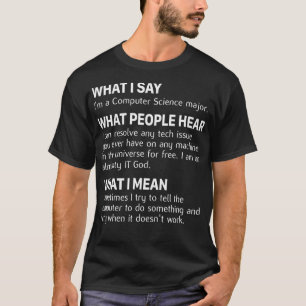 What I sat Im a Computer Science major TShirt