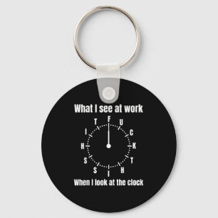 What i see at work when i look at the clock key ring