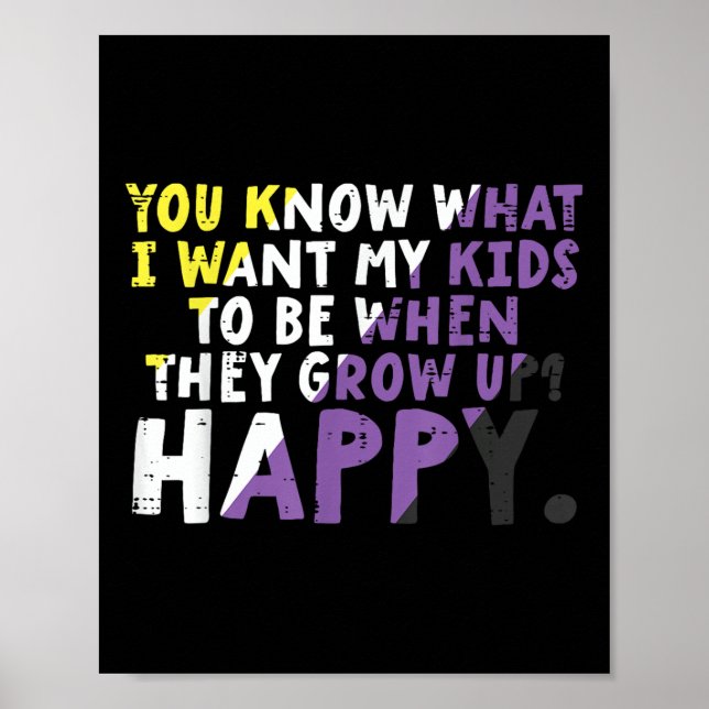 What I Want My Kids Grow Up Happy Nonbinary Enby P Poster (Front)