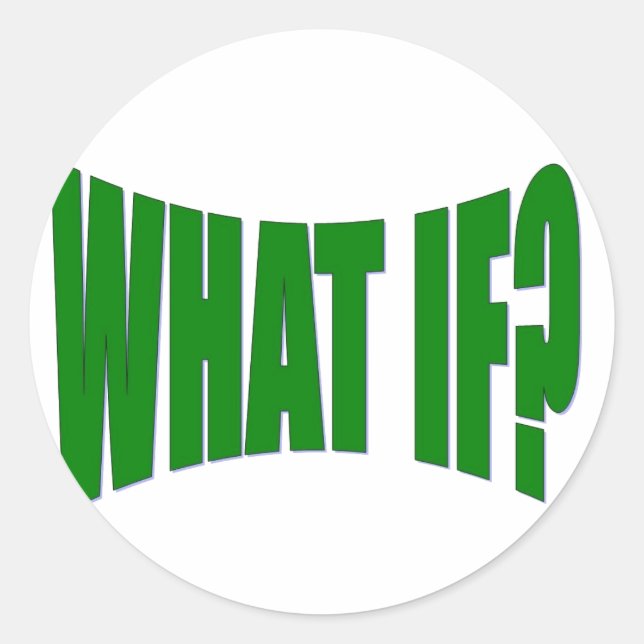 What If Classic Round Sticker (Front)