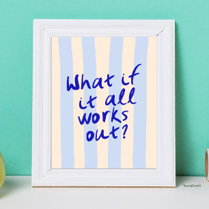 What If It All Works Out Motivational Quote Typo Poster