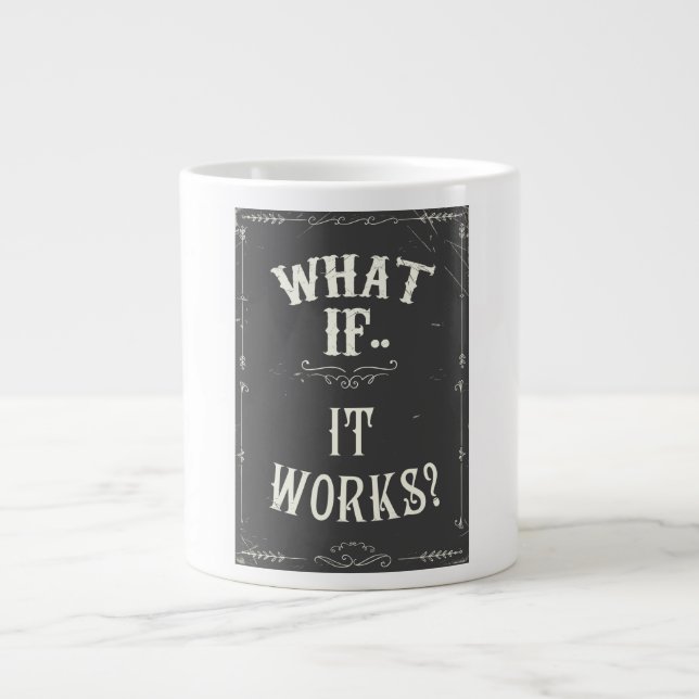 What if...It works? Inspirational Quote Large Coffee Mug (Front)