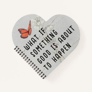 What if Something Good Heart Shaped Notebook