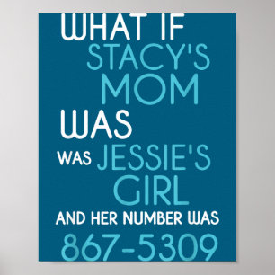 What If Stacy's Mom Was s Girl And Her Number Was Poster