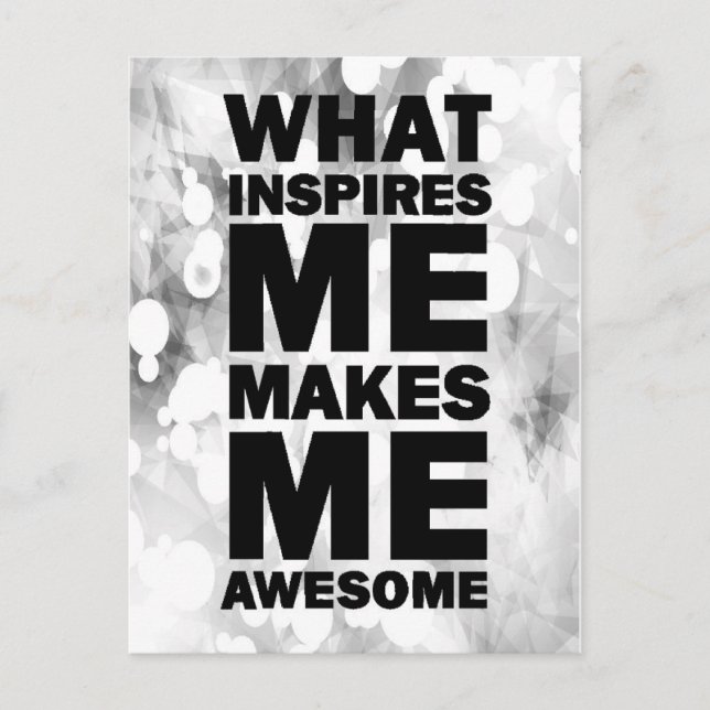 What Inspires Me Makes Me Awesome Postcard (Front)