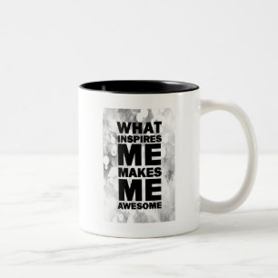What Inspires Me Makes Me Awesome Two-Tone Coffee Mug