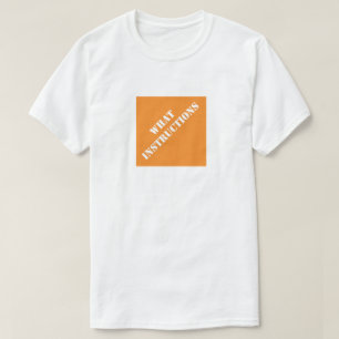 What Instructions Funny Dad Humourous Father's Day T-Shirt