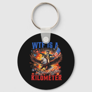 What Is A Kilometre Funny Patriotic 4th Of July Key Ring