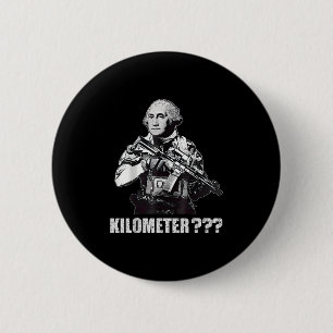 What Is A Kilometre George Washington Meme Funny 4 6 Cm Round Badge