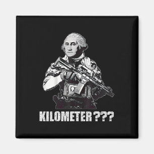 What Is A Kilometre George Washington Meme Funny 4 Magnet