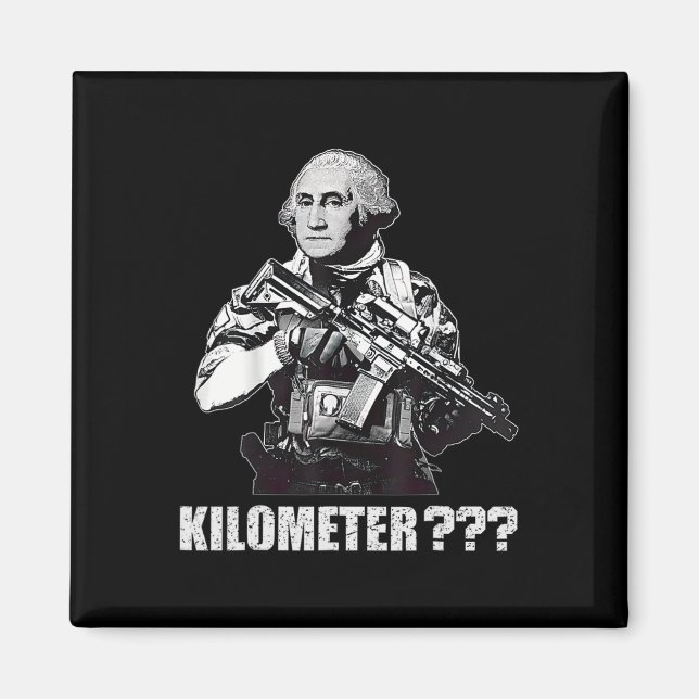 What Is A Kilometre George Washington Meme Funny 4 Magnet (Front)