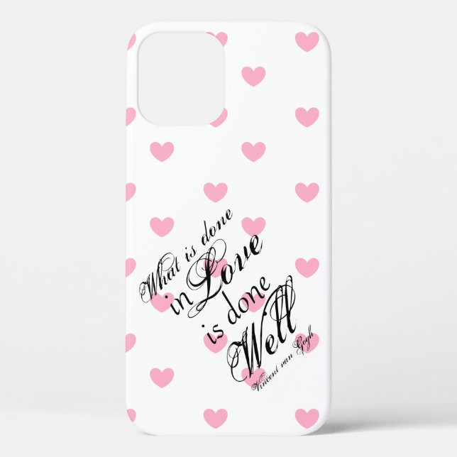 What is Done in Love is Done Well Phone Case (Back)