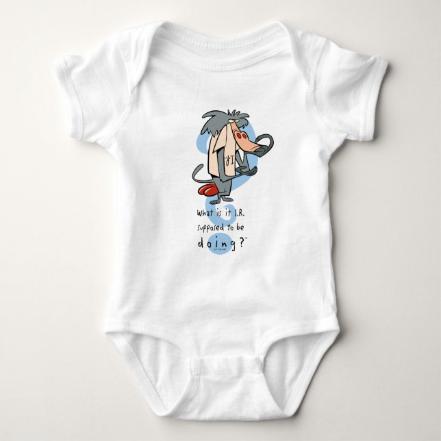 What is it I.R. Supposed To Be Doing?™ Baby Bodysuit (Front)