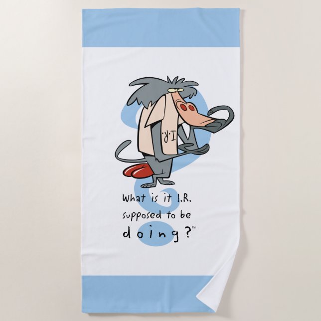 What is it I.R. Supposed To Be Doing?™ Beach Towel (Front)