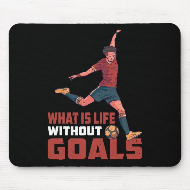 What Is Life Without Goals -----  Mouse Mat (Front)