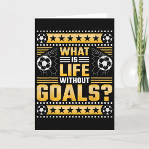 What Is Life Without Goals, Soccer Card