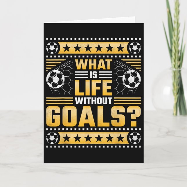 What Is Life Without Goals, Soccer  Card (Front)