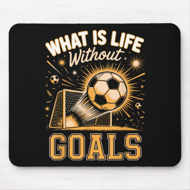What is life without goals soccer player  mouse mat (Front)