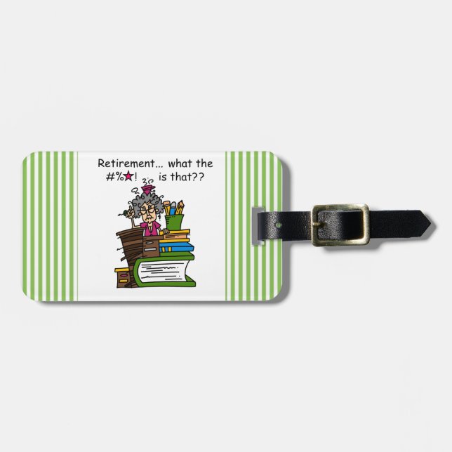 What is Retirement Humour Luggage Tag (Front Horizontal)