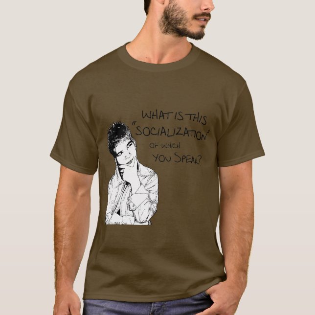 What Is Socialisation? T-Shirt (Front)