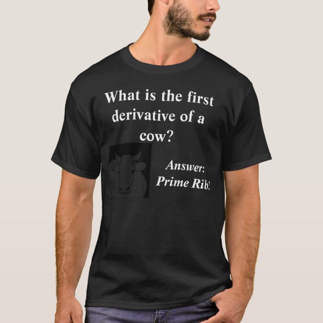 What is the first derivative of a cow? T-Shirt (Front)