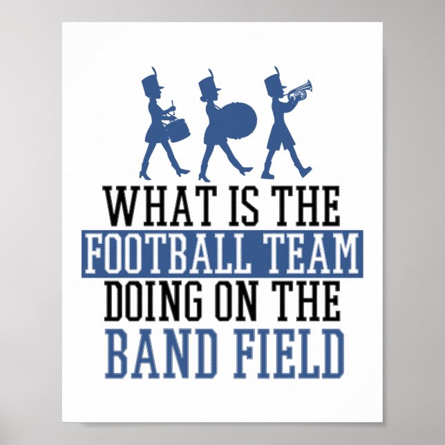 What Is The Football Team Band Field Drumline Poster (Front)