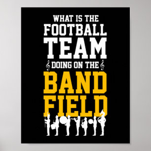 What Is The Football Team Band Field Drumline Poster