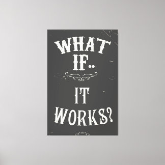 What it if works? canvas print