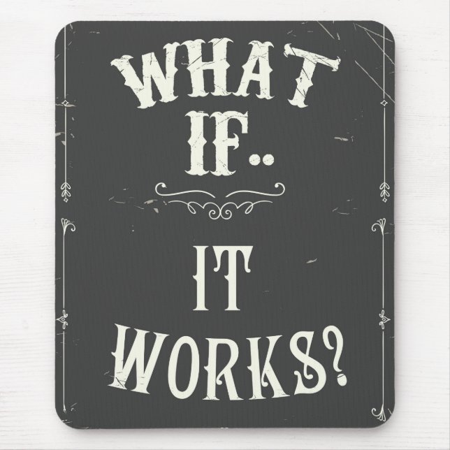 What it if works? mouse mat (Front)