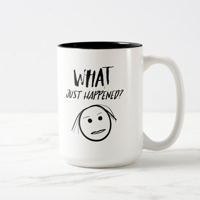 What Just Happened Mug (Right)