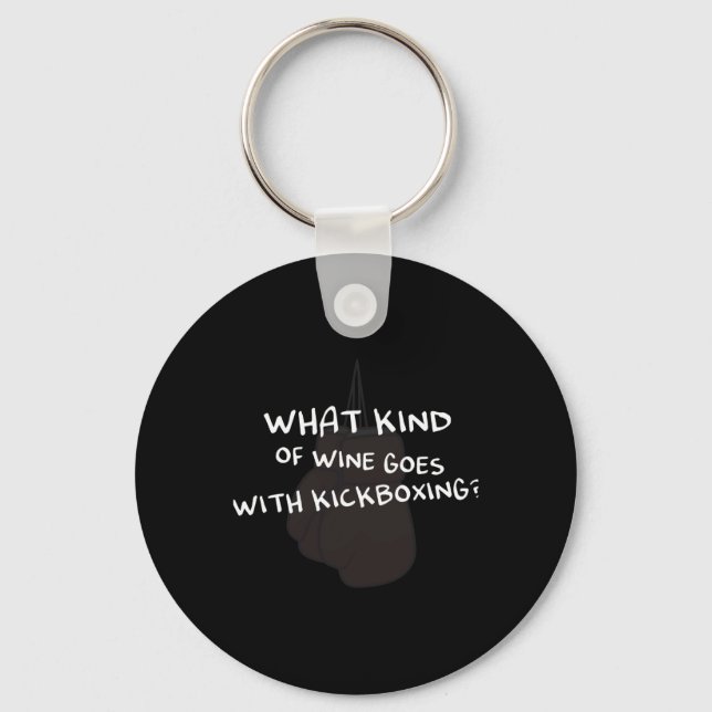 What Kind Of Wine Goes With Kickboxing Design For  Key Ring (Front)