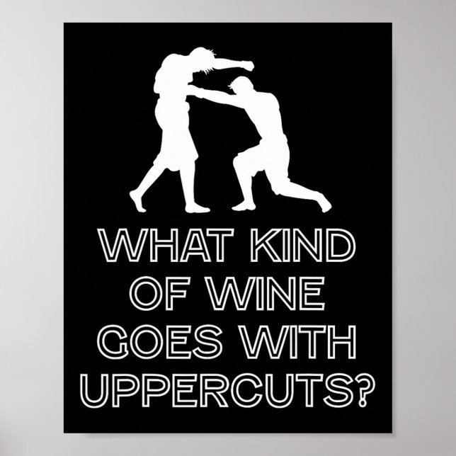 What Kind Of Wine Goes With Uppercuts Boxer  Poster (Front)