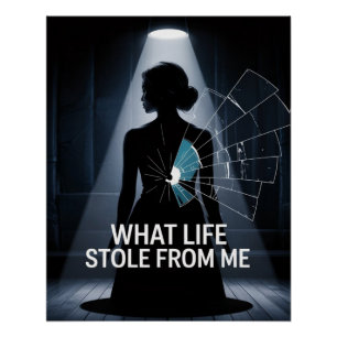 What Life Stole From Me Poster