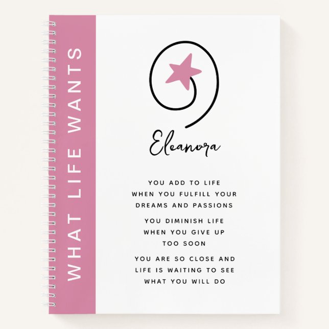 What Life Wants Pink Motivational Quote Notebook (Front)