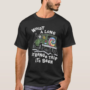 What Long Stranges Trip Its Been  Saying Men Women T-Shirt