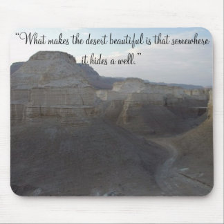 “What makes the desert beautiful is t... Mouse Mat