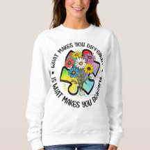 What Makes You Different Autism Awareness Sweatshi