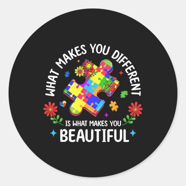 What Makes You Different Beautiful Puzzle Autism A Classic Round Sticker (Front)