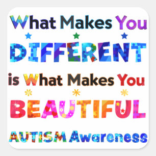 What Makes You DIFFERENT Is BEAUTIFUL Square Sticker