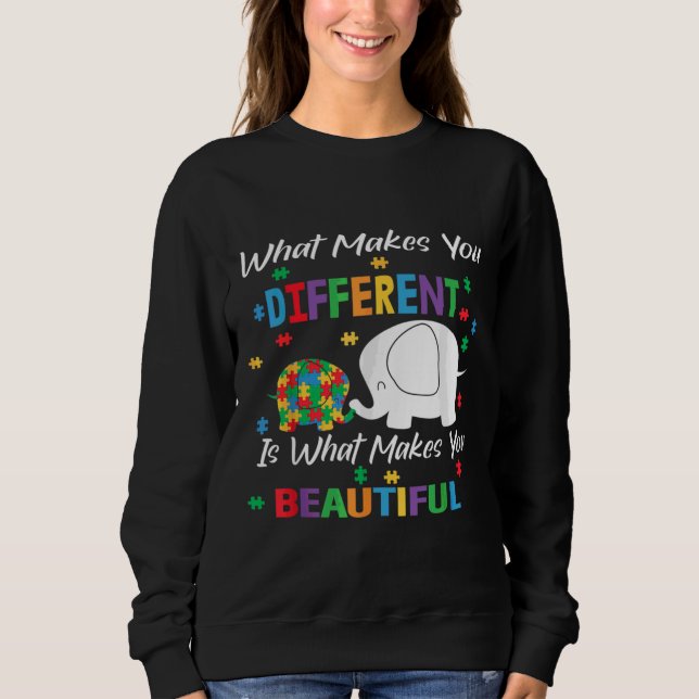 What Makes You Different Is What Make You Beautifu Sweatshirt (Front)