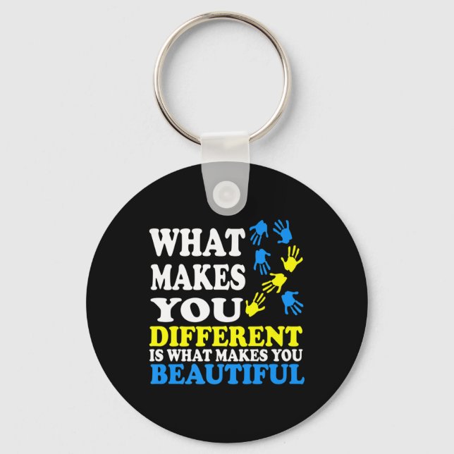 What Makes You Different Is What Makes You Beautif Key Ring (Front)