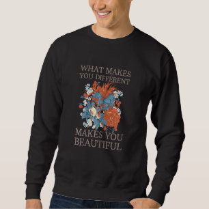What Makes You Different Makes Beautiful Autism Aw Sweatshirt