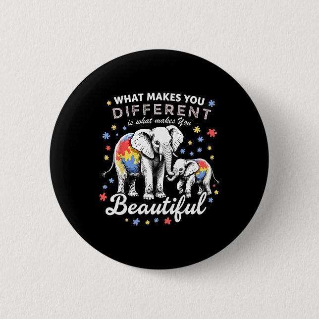 What Makes You Different Makes You Beautiful  6 Cm Round Badge (Front)