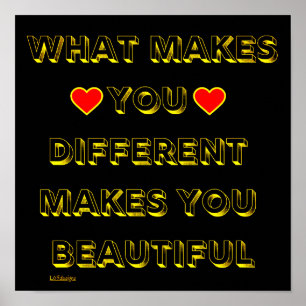 WHAT MAKES YOU DIFFERENT MAKES YOU BEAUTIFUL       POSTER
