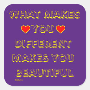 WHAT MAKES YOU DIFFERENT MAKES YOU BEAUTIFUL       SQUARE STICKER