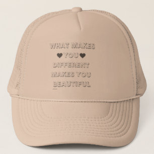 WHAT MAKES YOU DIFFERENT MAKES YOU BEAUTIFUL TRUCKER HAT