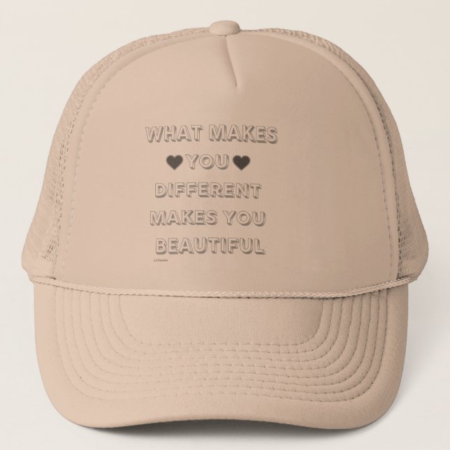 WHAT MAKES YOU DIFFERENT MAKES YOU BEAUTIFUL       TRUCKER HAT (Front)