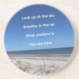 "What Matters Is You Are Here" Coaster