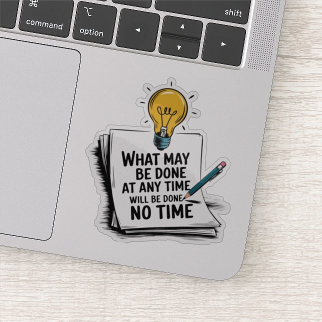 What may be done at any time will be done no time (Detail)